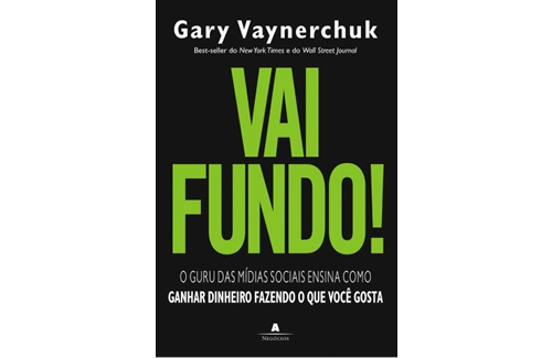 Vai Fundo! Gary Vaynerchuk
