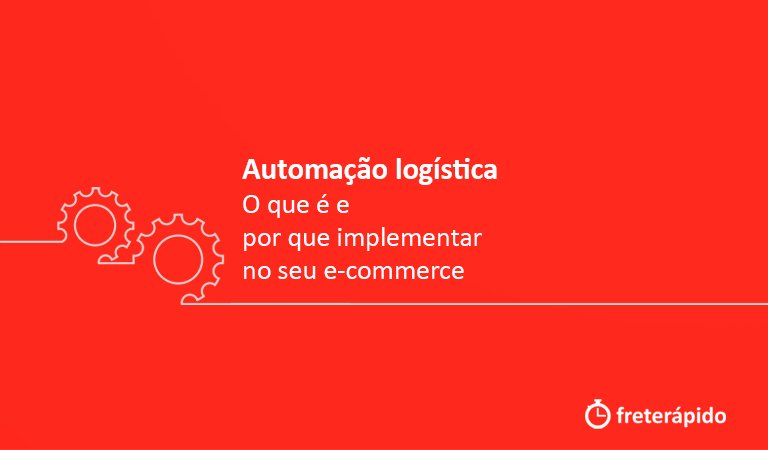 Automação logística: O que é e por que implementar no seu e-commerce